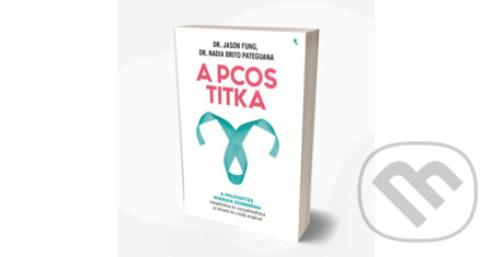 Kniha: A PCOS titka (Jason Fung a Nadia Brito Pateguana). Jaffa Kiadó, 2022
