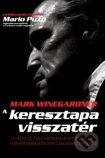 Kniha: A keresztapa visszatér (Mark Winegardner). Geopen Könyvkiadó Kft., 2017