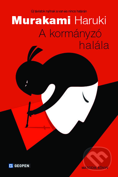 Kniha: A kormányzó halála II. - Változó metaforák (Haruki Murakami). Geopen Könyvkiadó Kft., 2022