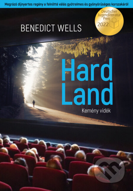 Kniha: Hard Land - Kemény vidék (Benedict Wells). Geopen Könyvkiadó Kft., 2024