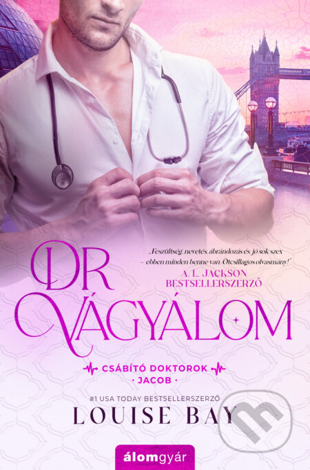 Kniha: Dr Vágyálom (Louise Bay). Álomgyár Kiadó, 2024
