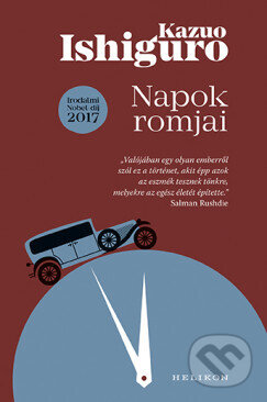Kniha: Napok romjai (Kazuo Ishiguro). Helikon Kiadó