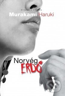 Kniha: Norvég erdő (Haruki Murakami). Geopen Könyvkiadó Kft., 2026