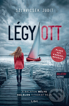 Kniha: Légy/ott (Judit Szlavicsek). Libri Könyvkiadó, 2024