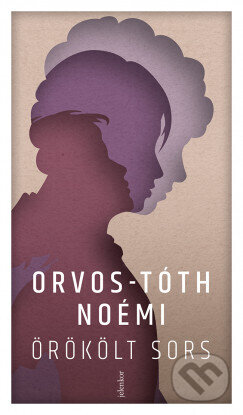 Kniha: Örökölt sors (Noémi Orvos-Tóth). Libri Könyvkiadó, 2025