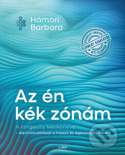 Kniha: Az én kék zónám (Barbara Hámori). Libri Könyvkiadó, 2026