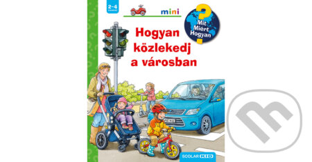 Kniha: Hogyan közlekedj a városban (Peter Nieländer). Scolar Kiadó, 2013