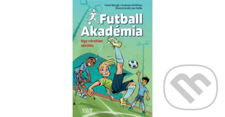 Kniha: Egy váratlan sérülés – Futball Akadémia 2. (Irene Margil a Andreas Schlüter). Scolar Kiadó, 2025