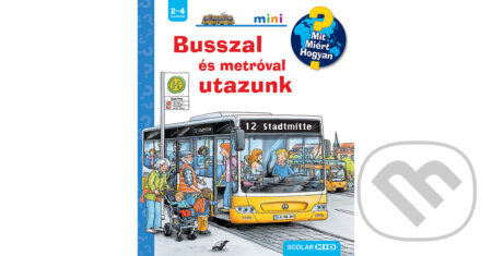 Kniha: Busszal és metróval utazunk (Andrea Erne). Scolar Kiadó, 2022