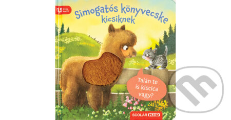 Kniha: Simogatós könyvecske kicsiknek – Talán te is kiscica vagy? (Kathrin Lena Orso). Scolar Kiadó, 2025