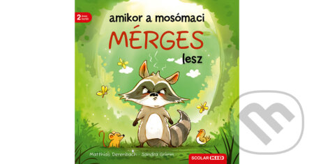Kniha: Amikor a mosómaci mérges lesz (Sandra Grimm). Scolar Kiadó, 2026