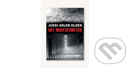 Kniha: Hét négyzetméter (Jussi Adler-Olsen). Animus Kiadó, 2025
