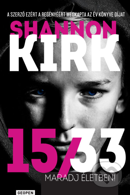 Kniha: 15/33 - Maradj életben! (Shannon Kirk). Geopen Könyvkiadó Kft., 2025