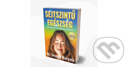 Kniha: Sejtszintű egészség (Joseph Mercola). Jaffa Kiadó