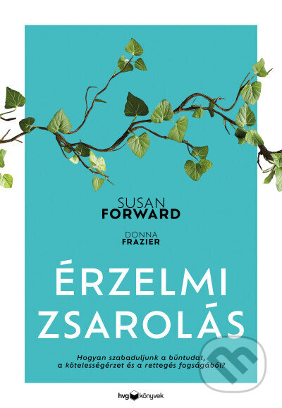 Kniha: Érzelmi zsarolás (Susan Forward a Donna Frazier). HVG Kiadó
