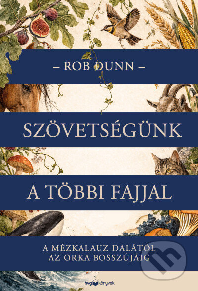 Kniha: Szövetségünk a többi fajjal (Rob Dunn). HVG Kiadó