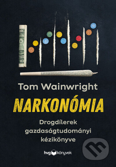 Kniha: Narkonómia (Tom Wainwright). HVG Kiadó, 2026