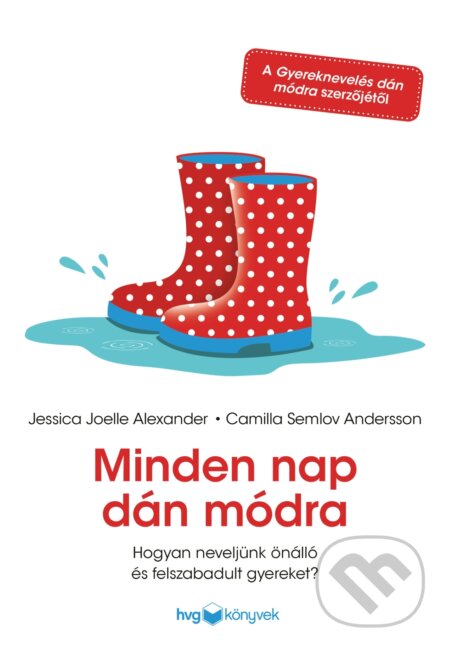 Kniha: Minden nap dán módra (Jessica Joelle Alexander a Camilla Semlov Andersson). HVG Kiadó