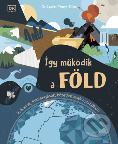 Kniha: Így működik a Föld (Lucía Pérez-Díaz). HVG Kiadó, 2026