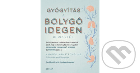 Kniha: Gyógyítás a bolygóidegen keresztül (Amanda Armstrong). Scolar Kiadó, 2025