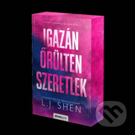 Kniha: Igazán őrülten szeretlek (L. J. Shen). Álomgyár Kiadó, 2026
