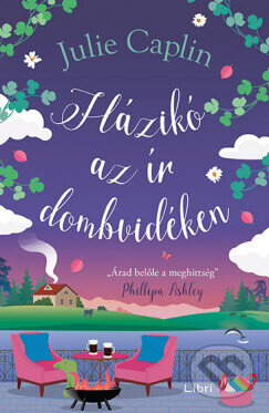Kniha: Házikó az ír dombvidéken (Julie Caplin). Libri Könyvkiadó, 2023