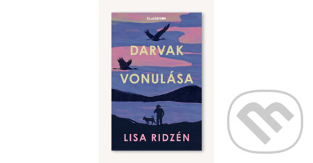 Kniha: Darvak vonulása (Lisa Ridzén). Animus Kiadó, 2025
