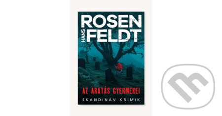 Kniha: Az aratás gyermekei (Hans Rosenfeldt). Animus Kiadó, 2026