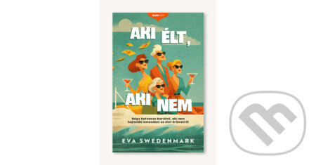Kniha: Aki élt, aki nem (Eva Swedenmark). Animus Kiadó, 2026
