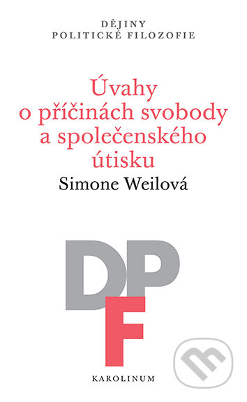E-kniha: Úvahy o příčinách svobody a společenského útisku (Simone Weilová). Karolinum, 2026