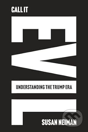 Kniha: Call It Evil (Susan Neiman). W. W. Norton & Company, 2026