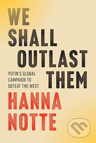 Kniha: We Shall Outlast Them (Hanna Notte). WW Norton & Co, 2026