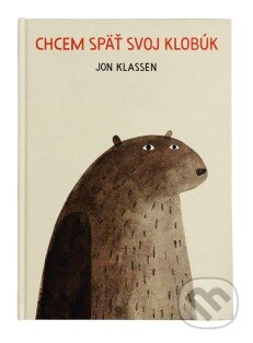 Kniha: Chcem späť svoj klobúk (Jon Klassen). BRAK, 2026
