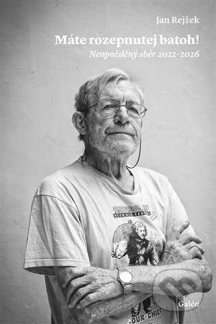 Kniha: Máte rozepnutej batoh! (Jan Rejžek). Galén, 2026