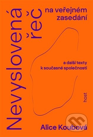 Kniha: Nevyslovená řeč na veřejném zasedání (Alice Koubová). Host, 2026