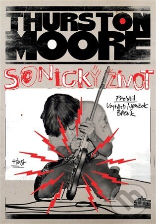 Kniha: Sonický život (Thurston Moore). Host, 2026