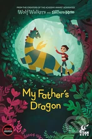 Kniha: My Father's Dragon (Graphic Novel) (Cartoon Saloon a Ltd). Titan Books, 2027