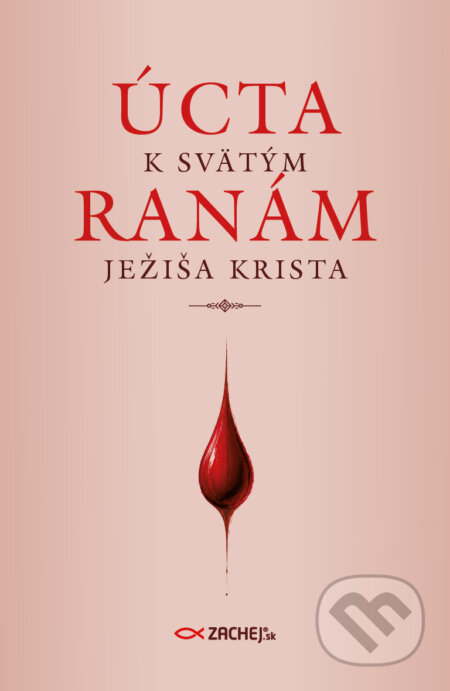 E-kniha: Úcta k svätým ranám Ježiša Krista (Zachej). Zachej, 2026
