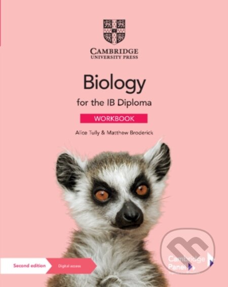 Kniha: BIOLOGY IB DIPLOMA WB +DIGITAL (CAMBR) (Alice Tully a Matthew Broderick). , 2023