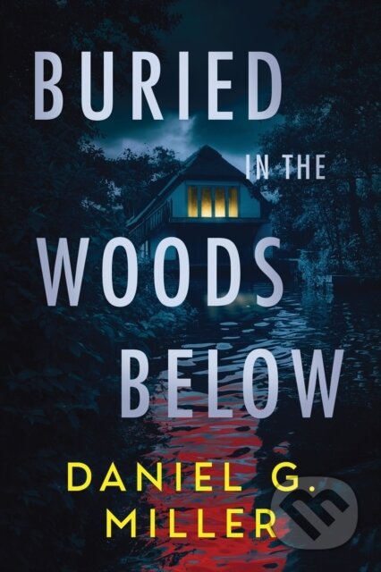 Kniha: Buried in the Woods Below (Daniel Miller). Poisoned Pen Press, 2026