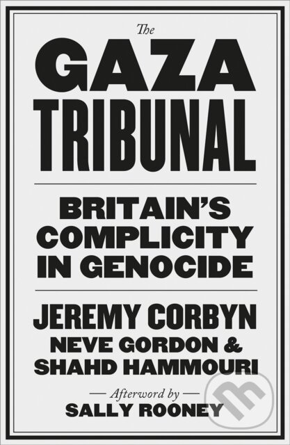 Kniha: The Gaza Tribunal (Jeremy Corbyn, Shahd Hammouri a Neve Gordon). Pluto Press, 2026