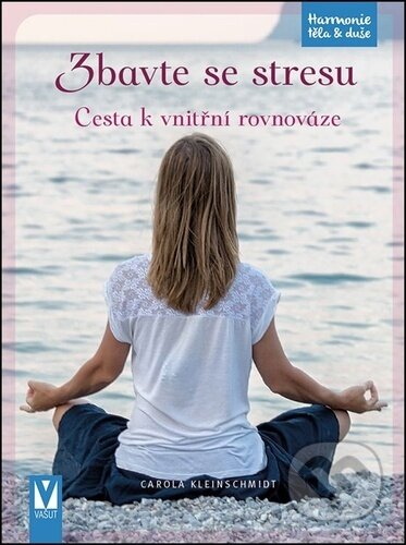 Kniha: Zbavte se stresu (Carola Kleinschmidt). Vašut, 2026