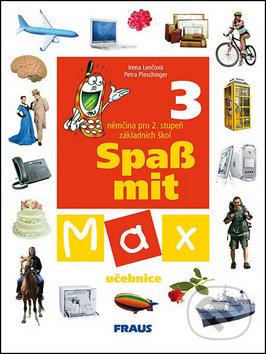 Spaß mit Max 3 - učebnice - Irena Lenčová, Petra Pleschinger, Fraus, 2012