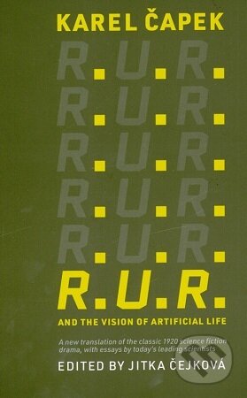 Kniha: R.U.R. and the vision of artificial life (Karel Čapek). CVUT Praha, 2024