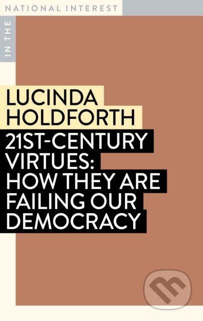 Kniha: 21st-Century Virtues (Lucinda Holdforth). , 2023