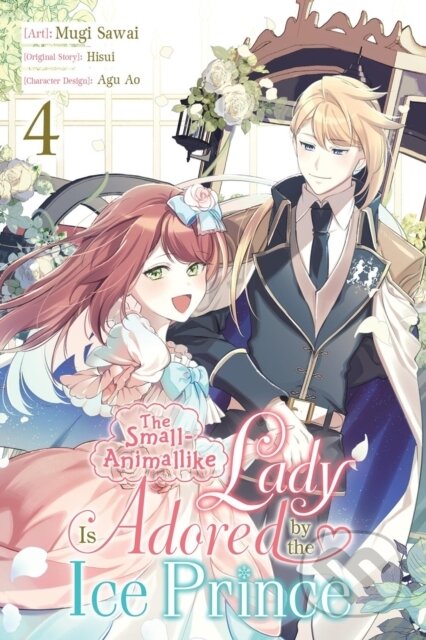 Kniha: The Small-Animallike Lady Is Adored by the Ice Prince, Vol. 4 (manga) (Agu Ao, Oliva Osanz, Mugi Sawai, Hisui Hisui a Emma Schumacker). Yen Press, 2026