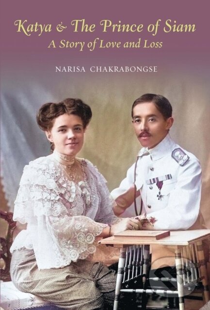 Kniha: Katya & The Prince of Siam (Narisa Chakrabongse). River Publishers, 2025