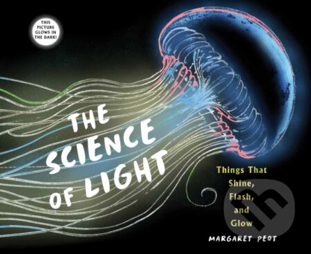 Kniha: The Science of Light (Margaret Peot). Holiday house, 2022