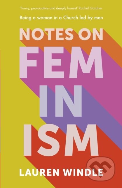 Kniha: Notes on Feminism – Being a woman in a Church led by men (Lauren Windle). SPCK Publishing, 2024