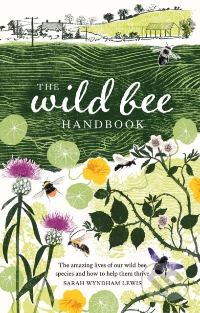 Kniha: Wild Bee Handbook (Sarah Wyndham Lewis). Quadrille, 2023